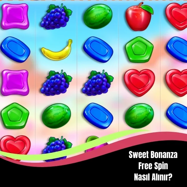Sweet Bonanza Free Spin Nasıl Alınır